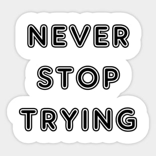 Never stop trying Sticker